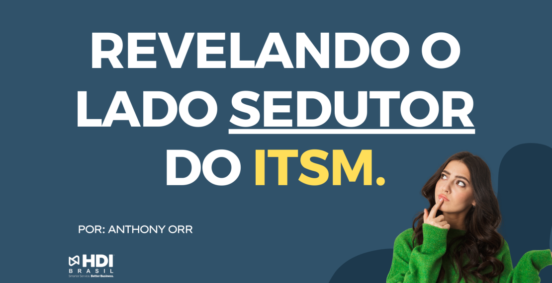 Revelando o lado ''sedutor'' do ITSM